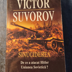 Sinuciderea De ce a atatcat Hitler Uniunea Sovietica ? Victor Suvorov