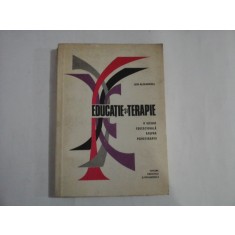 EDUCATIE SI TERAPIE. O viziune educationala asupra psihoterapiei - Sen Alexandru