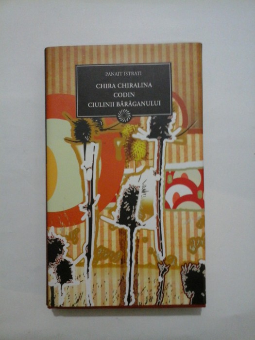 CHIRA CHIRALINA * CODIN * CIULINII BARAGANULUI (colectia Jurnalul National) - PANAIT ISTRATI