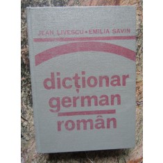 Dicționar rom&acirc;n-german - Jean Livescu, Emilia Savin