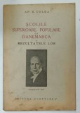 SCOLILE SUPERIOARE POPULARE DIN DANEMARCA SI REZULTATELE LOR de AP. D. CULEA , 1938 , DEDICATIE *