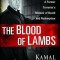 The Blood of Lambs: A Former Terrorist&#039;s Memoir of Death and Redemption