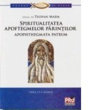 Spiritualitatea apoftegmelor parintilor apophthegmata patrium - Teofan Mada