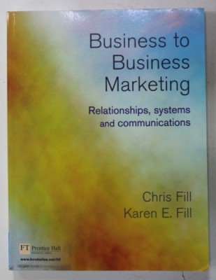 BUSINESS TO BUSINESS MARKETING by CHRIS FILL and KAREN E. FILL , 2005 foto