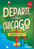 Departe de Chicago - Richard Peck, Arthur