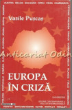 Europa in criza - Vasile Puscas, Editura Eikon, 2011, 298 pagini, Istorie, ISBN 978-973-757-540-1