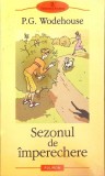 SEZONUL DE IMPERECHERE-P.G. WODEHOUSE-274665