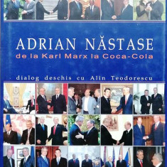 ADRIAN NĂSTASE, DE LA KARL MARX LA COCA-COLA, DIALOG DESCHIS CU ALIN TEODORESCU