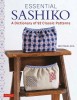 Essential Sashiko: A Dictionary of the 92 Classic Patterns (with Actual Size Templates)