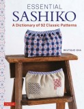 Essential Sashiko: A Dictionary of the 92 Classic Patterns (with Actual Size Templates)