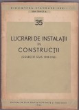 LUCRARI DE INSTALATII IN CONSTRUCTII (Colectie Stas), 1964