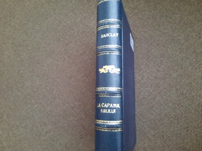 FLORENCE L. BARCLAY - LA CAPATUL FIRULUI (ed. veche, trad. de Sanda Racovitza) foto