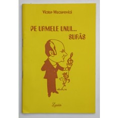 PE URMELE UNUI ...SURAS , epigrame de VICTOR MACAREVICI , 2004 , DEDICATIE *
