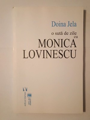Doina Jela - O sută de zile cu Monica Lovinescu (ediția a II-a) foto
