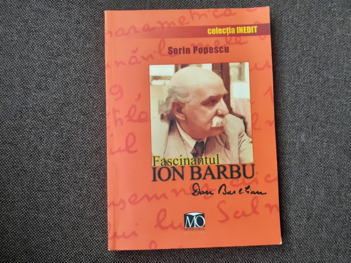 Fascinantul Ion Barbu (Dan Barbilian) - file inedite - Sorin Popescu