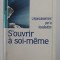 S &#039; OUVRIR A SOI - MEME - L &#039;EPANOUISSEMENT PAR LA VISUALISATION par MONIQUE de VERDIHAC , 1991