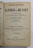 OEUVRES COMPLETES DE ALFRED DE MUSSET , TOME TROISIEME - COMEDIES ET PROVERBES , EDITIE INTERBELICA