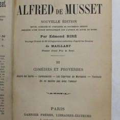 OEUVRES COMPLETES DE ALFRED DE MUSSET , TOME TROISIEME - COMEDIES ET PROVERBES , EDITIE INTERBELICA