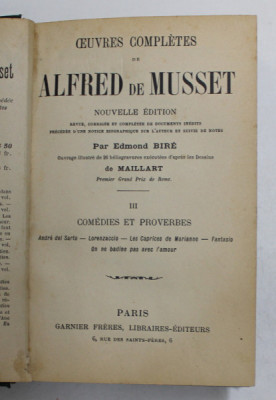 OEUVRES COMPLETES DE ALFRED DE MUSSET , TOME TROISIEME - COMEDIES ET PROVERBES , EDITIE INTERBELICA foto