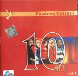 CD Pasarea Colibri &lrm;&ndash; 10 ani volumul 1