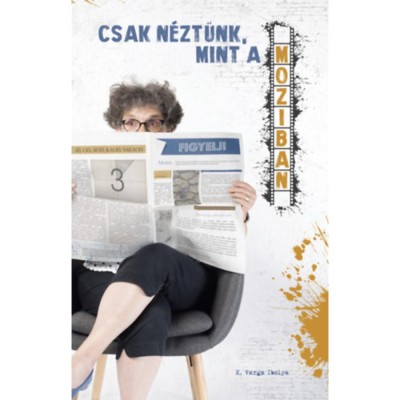 Csak n&amp;eacute;zt&amp;uuml;nk, mint a moziban - Varga-betűk 2. - K. Varga Ibolya foto