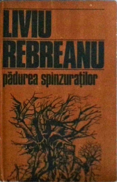 Liviu Rebreanu - Padurea spanzuratilor (cartonata)