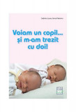 Voiam un copil... si m-am trezit cu doi! Sarcina gemelara Gemeni - Anna Palermo Sabrina Losso - Paperback