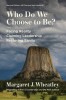 Who Do We Choose to Be?: Facing Reality, Claiming Leadership, Restoring Sanity