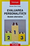 Cumpara ieftin Evaluarea personalitatii. Modele alternative - 2005 - Romeo Zeno Cretu (XE282)