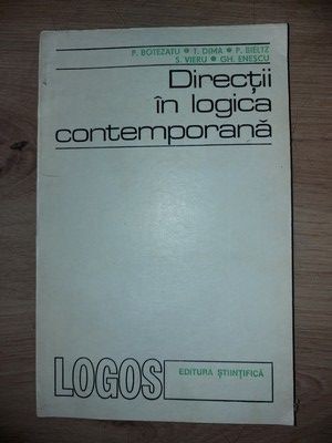 Directii in logica contemporana- P. Botezatu, T. Dima foto