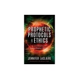 Prophetic Protocols &amp; Ethics