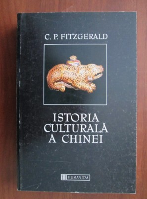 C. P. Fitzgerald - Istoria culturala a Chinei foto