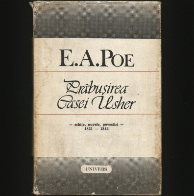 PRĂBUȘIREA CASEI USHER - E. A. POE - SCHIȚE, NUVELE, POVESTIRI - 1831/1842 foto