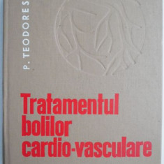 Tratamentul bolilor cardio-vasculare – P. Teodorescu