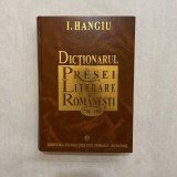 I. Hangiu - Dictionarul presei literare romanesti