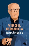 Cumpara ieftin Rom&acirc;nește, Virgil Ierunca - Editura Humanitas