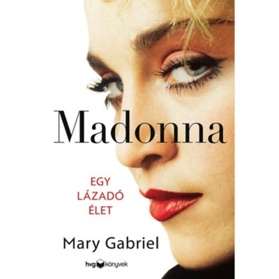 Madonna - Egy l&amp;aacute;zad&amp;oacute; &amp;eacute;let - Mary Gabriel foto