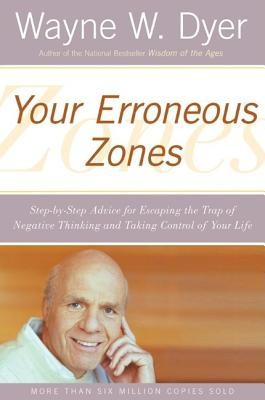 Your Erroneous Zones: Step-By-Step Advice for Escaping the Trap of Negative Thinking and Taking Control of Your Life foto
