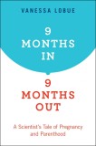 9 Months In, 9 Months Out | Vanessa LoBue, Oxford University Press Inc