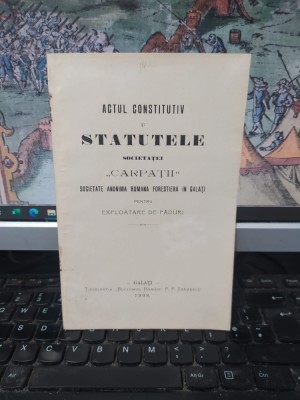 Actul constitutiv și Statutele Societăței Carpații, societate anonimă rom&amp;acirc;nă forestieră &amp;icirc;n Galați, pentru exploatare de păduri, Galați 1908, 054 foto