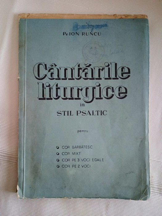 Cantarile liturgice in stil psaltic pentru :Cor barbatesc/Cor mixt/-Pr.Ion Runcu