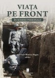 Viața pe front scrieri personale Anemari Monica Negru Memorii Jurnale Epoca Contemporana Istorie Militara Paperback