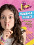 Disney. Soy Luna. Lumea mea secretă