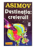 Asimov - Destinatia: creierul! (editia 1997)
