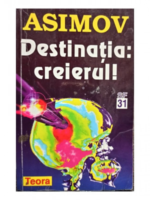 Asimov - Destinatia: creierul! (editia 1997) foto