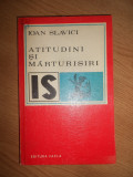 Ioan Slavici - Atitudini si marturisiri (1975, editie cartonata)