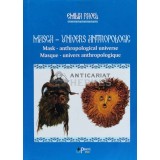 Masca - univers antropologic. editie trilingva: romana-engleza-franceza - 2011 - Emilia Pavel (W156)
