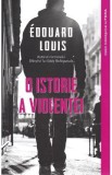 O istorie a violentei - Edouard Louis