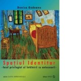 Spatiul Identitar - locul privilegiat al intalnirii cu antecesorii - Cristina Denisa Godeanu