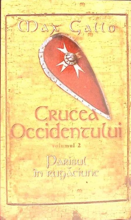 PARISUL IN RUGACIUNE VOL.2 CRUCEA OCCIDENTULUI-MAX GALLO-269262